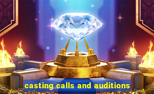 casting calls and auditions